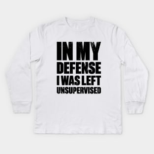 In My Defense I Was Left Unsupervised Funny Retro Kids Long Sleeve T-Shirt
